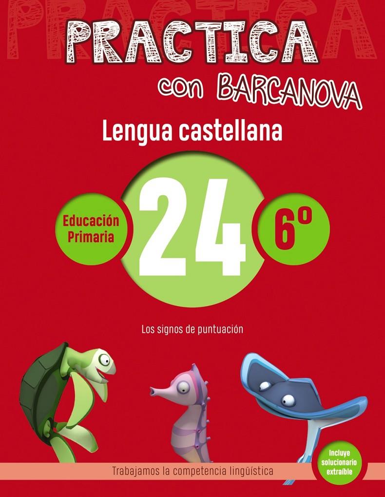 PRACTICA CON BARCANOVA. LENGUA CASTELLANA 24. SISÈ | 9788448945497 | CAMPS, MONTSE/SERRA, LLUïSA