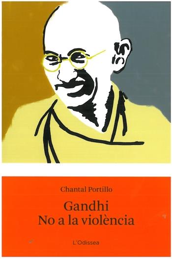 GANDHI. NO A LA VIOLENCIA | 9788499322520 | PORTILLO, CHANTAL