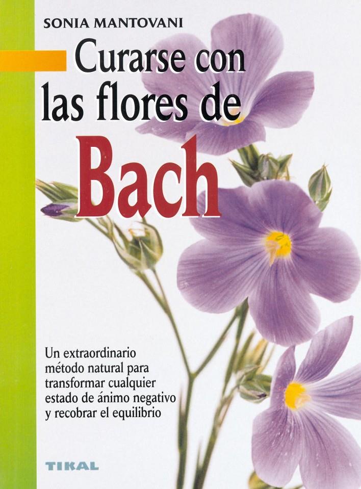 CURARSE CON LAS FLORES DE BACH | 9788430538638