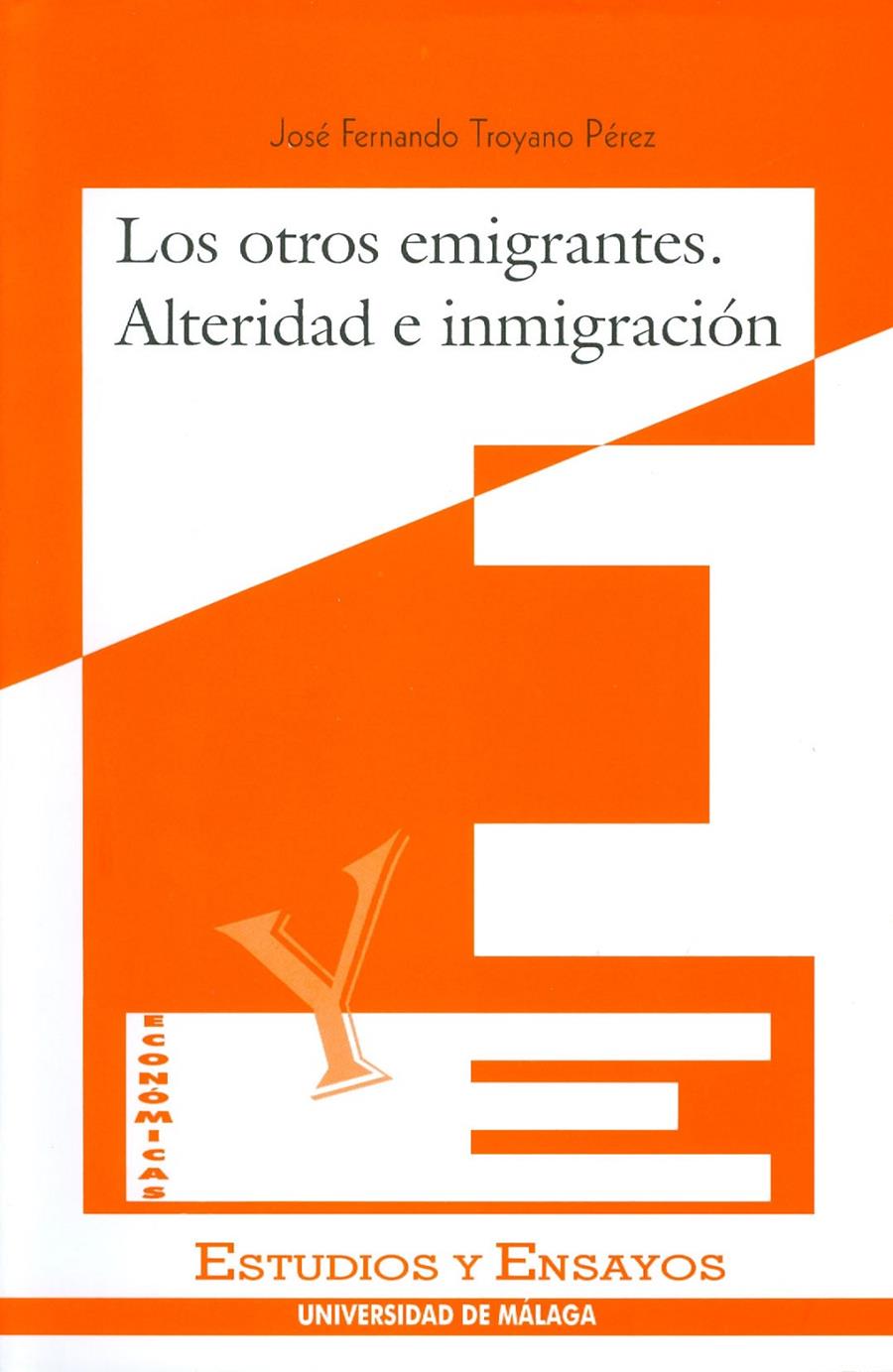 OTROS EMIGRANTES.ALTERIDAD E INMIGRACION | 9788474966725 | TROYANO PEREZ, JOSE FERNANDO