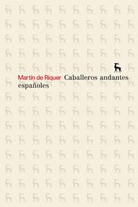 CABALLEROS ANDANTES ESPAÑOLES | 9788424935627 | DE RIQUER MORERA, MARTI