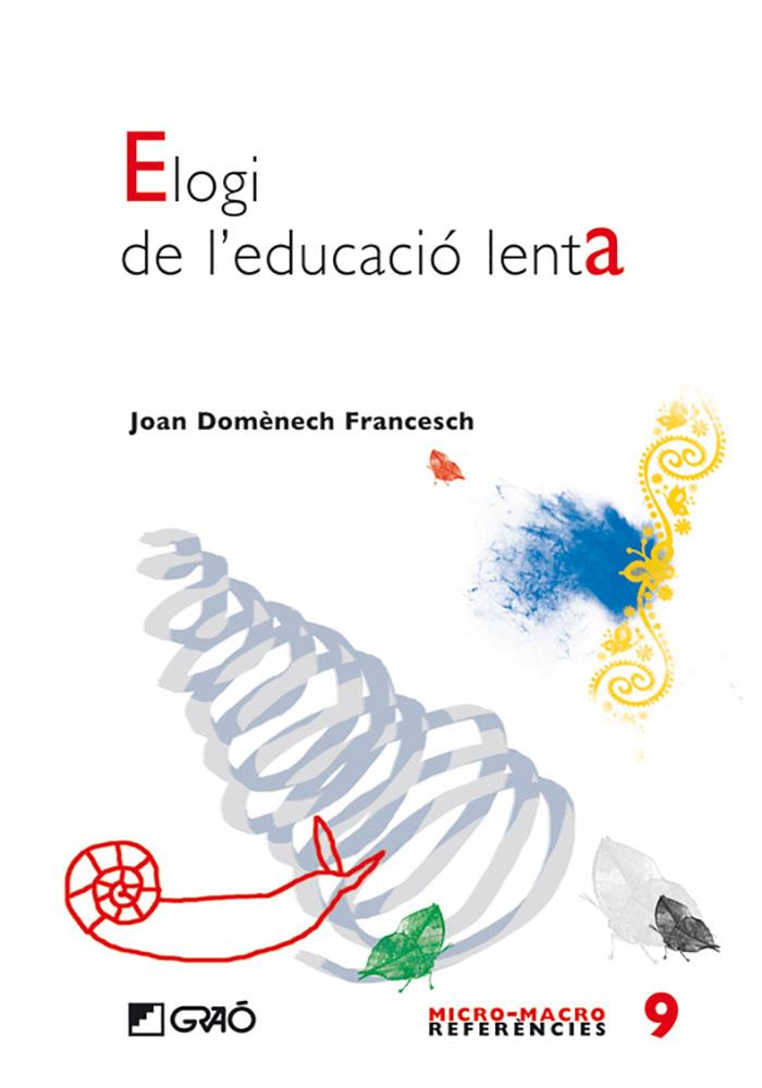 ELOGI A L'EDUCACIO LENTA | 9788478277155