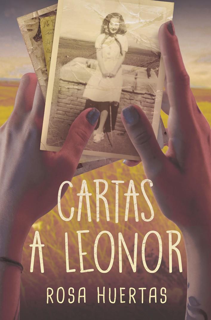 CARTAS A LEONOR | 9788413923888 | HUERTAS GÓMEZ, ROSA Mª