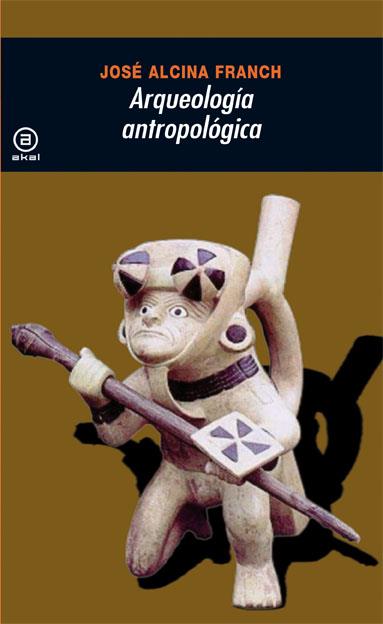 ARQUEOLOGIA ANTROPOLOGICA | 9788476004807 | ALCINA FRANCH, JOSE