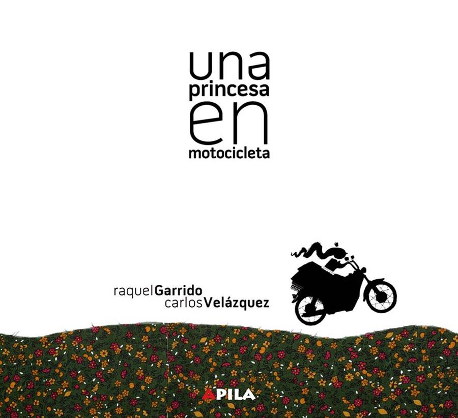 UNA PRINCESA EN MOTOCICLETA | 9788461261437 | GARRIDO MARTOS, RAQUEL