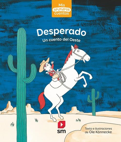 DESPERADO. UN CUENTO DEL OESTE | 9788413188157 | KÖNNECKE, OLE