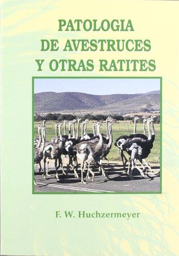 PATOLOGÍA DE AVESTRUCES Y OTRAS RATITES | 9788471148483 | HUCHZERMEYER, F. W.