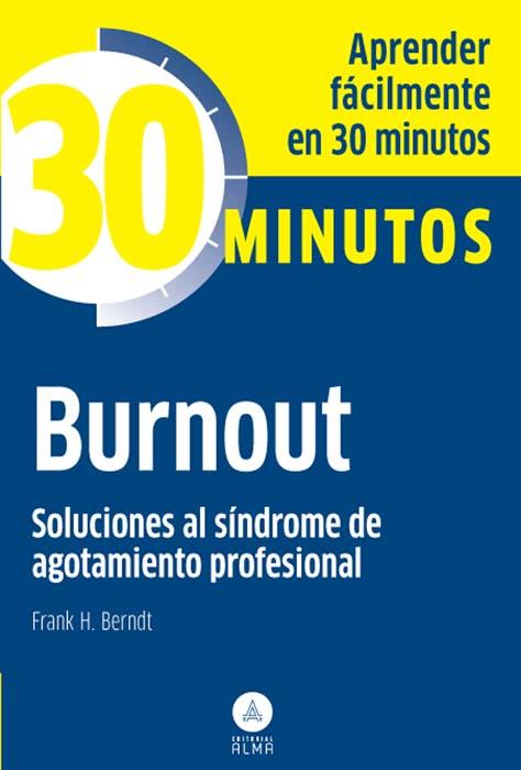 BURNOUT, SOLUCIONES SÍNDROME AGOTAMIENTO PROFESIONAL | 9788415618102 | BERNDT, FRANK H. 