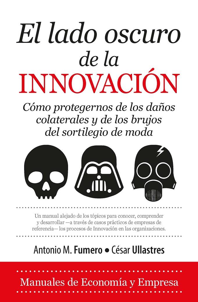 EL LADO OSCURO DE LA INNOVACIóN | 9788417044596 | FUMERO REVERóN, ANTONIO MIGUEL/ULLASTRES GARCíA, CéSAR