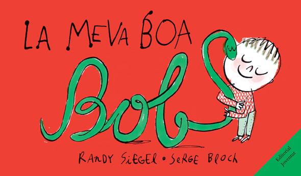 LA MEVA BOA BOB | 9788426139924 | RANDY SIEGEL / SERGE BLOCH