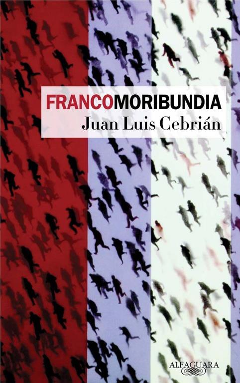 FRANCOMURIBUNDIA | 9788420466699 | CEBRIAN, JUAN LUIS