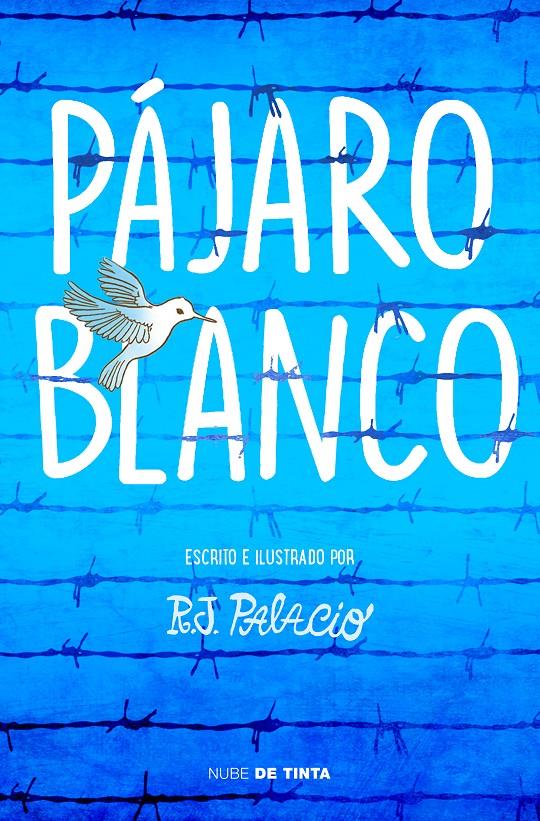 PÁJARO BLANCO | 9788417605162 | PALACIO, R. J.