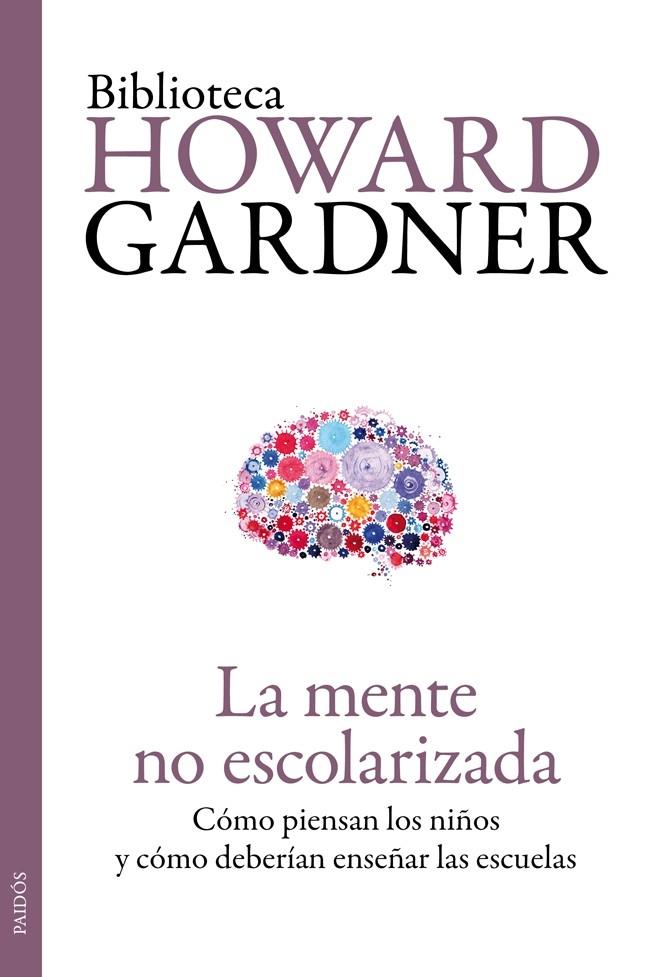 LA MENTE NO ESCOLARIZADA | 9788449329296 | GARDNER, HOWARD 