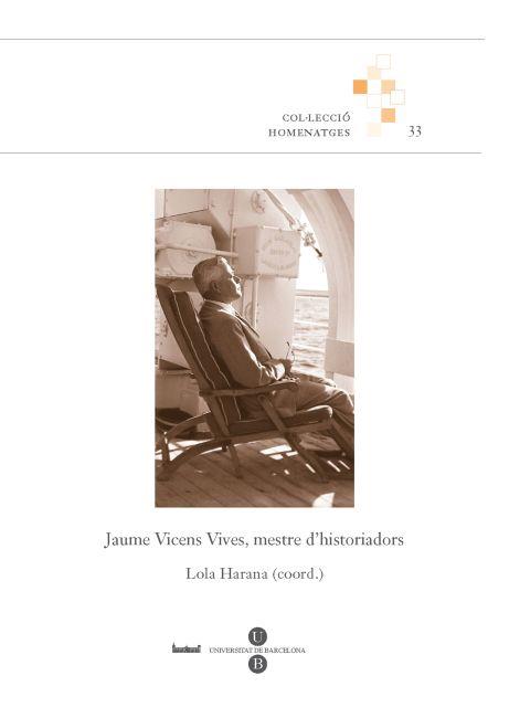 JAUME VICENS VIVES, MESTRE D'HISTORIA | 9788447534784 | HARANA, LOLA