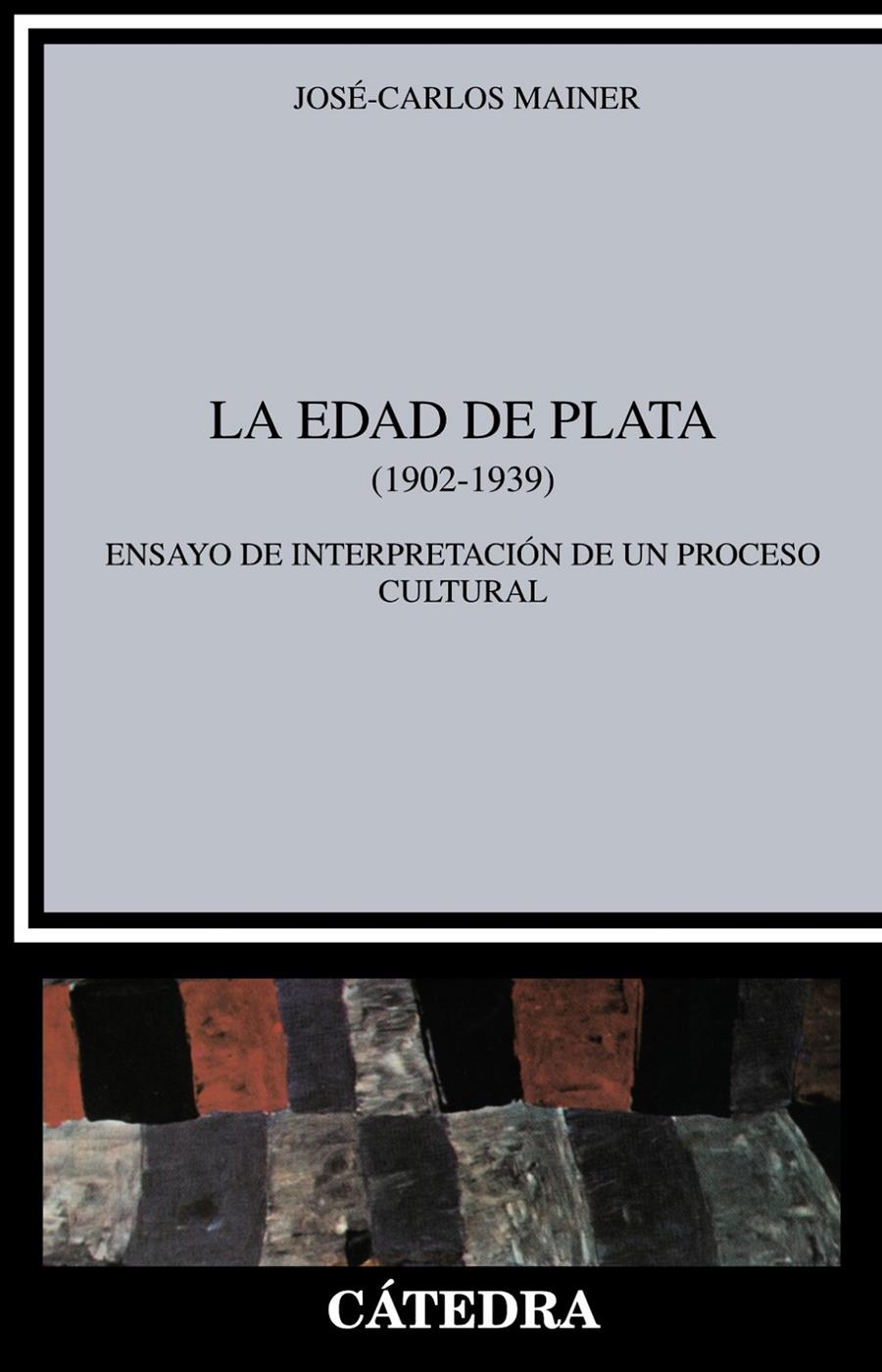 EDAD DE PLATA (1902-1939), LA | 9788437603087 | MAINIER, JOSE CARLOS