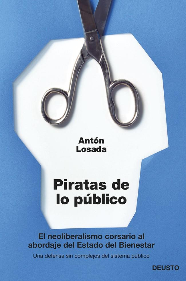 PIRATAS DE LO PÚBLICO | 9788423417148 | ANTÓN LOSADA