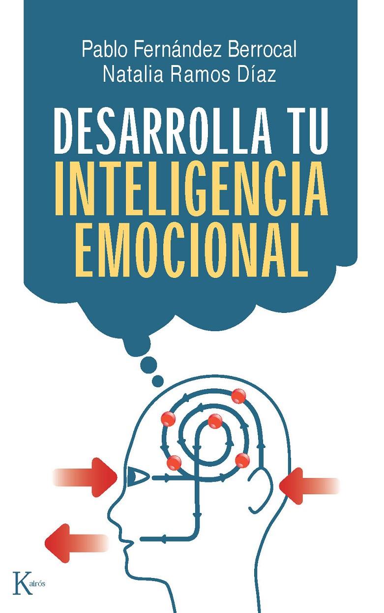 DESARROLLA TU INTELIGENCIA EMOCIONAL | 9788472457393 | FERNÁNDEZ BERROCAL, PABLO/RAMOS DÍAZ, NATALIA