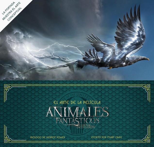 EL ARTE DE ANIMALES FANTÁSTICOS Y DÓNDE ENCONTRARLOS. LA PELÍCULA | 9788491390268 | BROS., WARNER/POWER, DERMOT