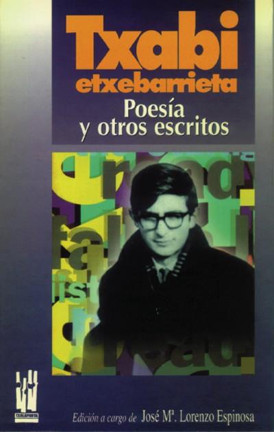 POESIA Y OTROS ESCRITOS | 9788481360400 | ETXEBARRIETA, TXABI