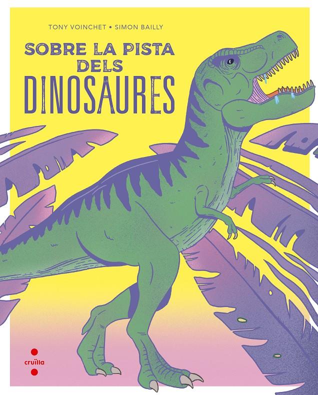 SOBRE LA PISTA DELS DINOSAURES | 9788466149679 | VOINCHET , TONY