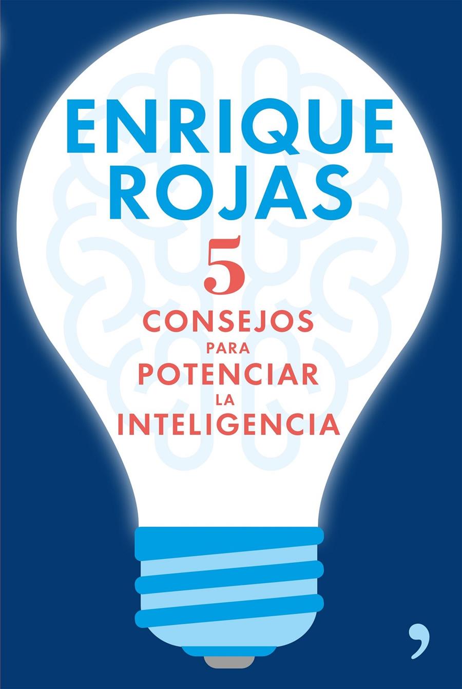 5 CONSEJOS PARA POTENCIAR LA INTELIGENCIA | 9788499985633 | ENRIQUE ROJAS