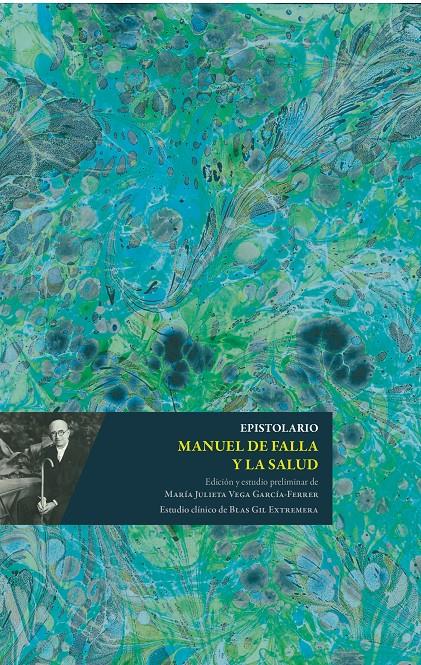 EPISTOLARIO MANUEL DE FALLA Y LA SALUD | 9788433871282 | FALLA, MANUEL DE