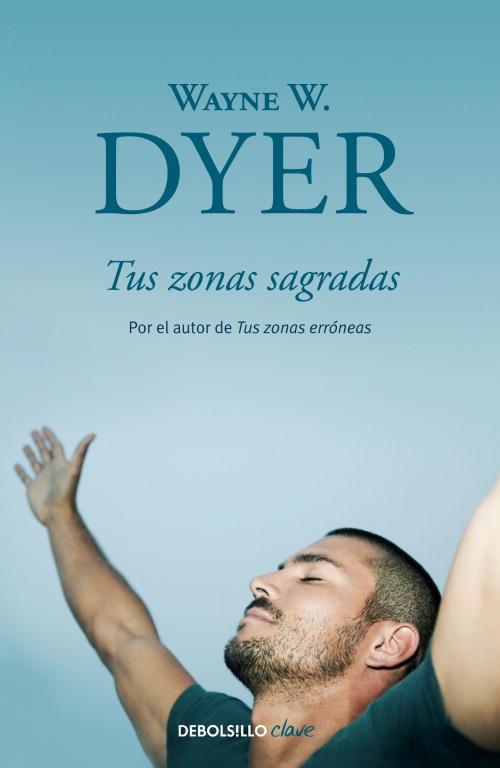 TUS ZONAS SAGRADAS | 9788499086972 | DYER, WAYNE