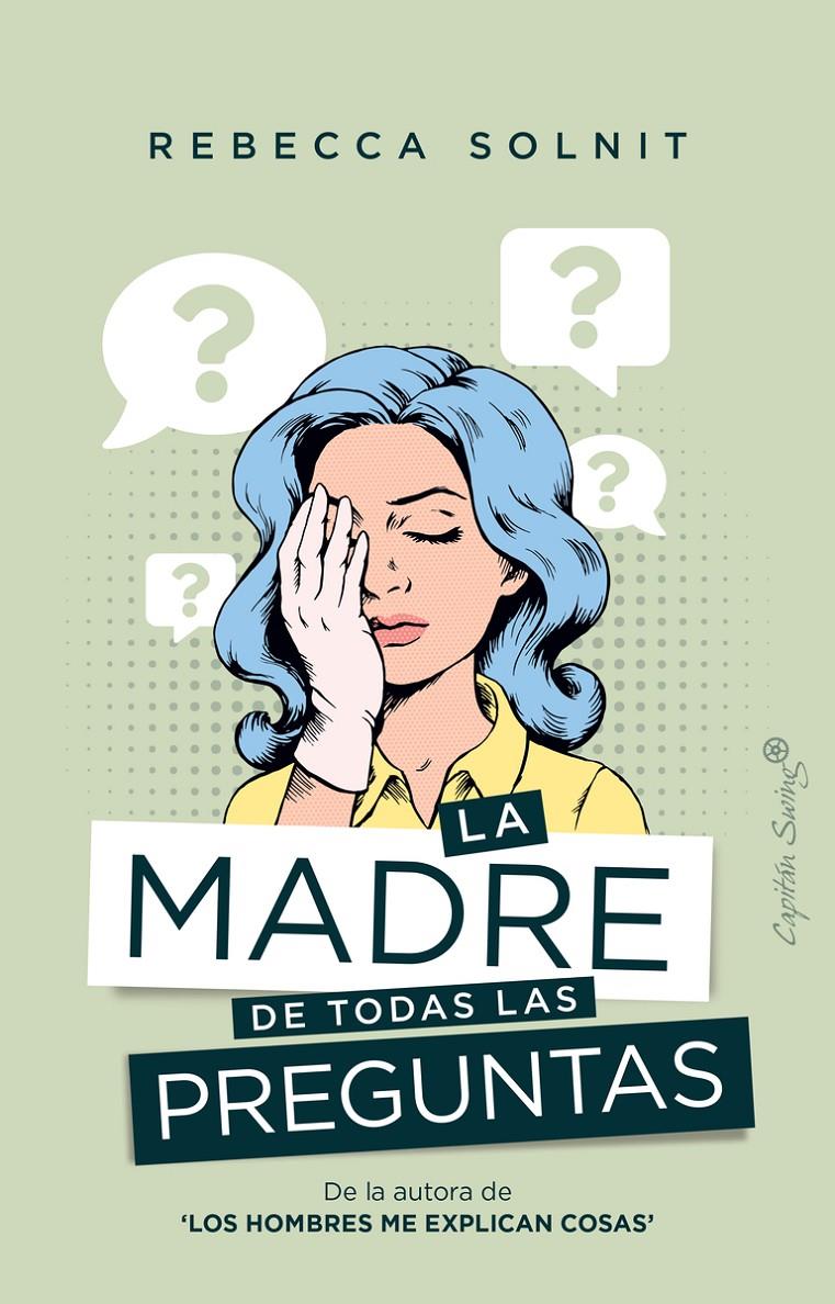 MADRE DE TODAS LAS PREGUNTAS,LA | 9788412281750 | REBECCA SOLNIT