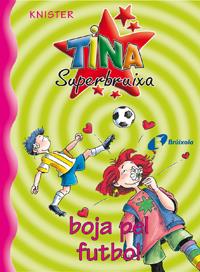 TINA SUPERBRUIXA BOJA PEL FUTBOL 5 | 9788483041703 | KNISTER