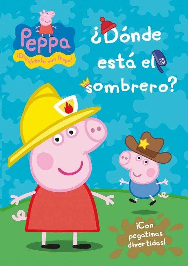 DÓNDE ESTÁ EL SOMBRERO? (PEPPA PIG) | 9788401906657 | AUTORES VARIOS