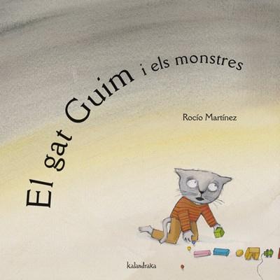 EL GAT GUIM I ELS MONSTRES | 9788484645351 | MARTÍNEZ, ROCÍO