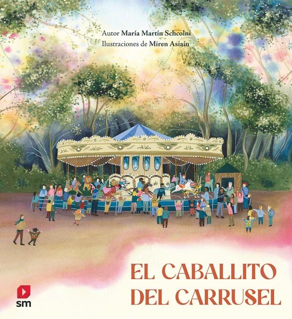 EL CABALLITO DEL CARRUSEL | 9788411827379 | MARTÍN SCHCOLNIK, MARÍA