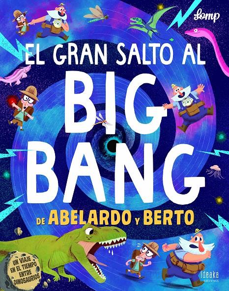 EL GRAN SALTO AL BIG BANG DE ABELARDO Y BERTO | 9788414017012 | LOMP