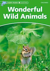 WONDERFUL WILD ANIMALS. DOLPHIN READERS LEVEL 3 | 9780194478175 | FIONA KENSHOLE