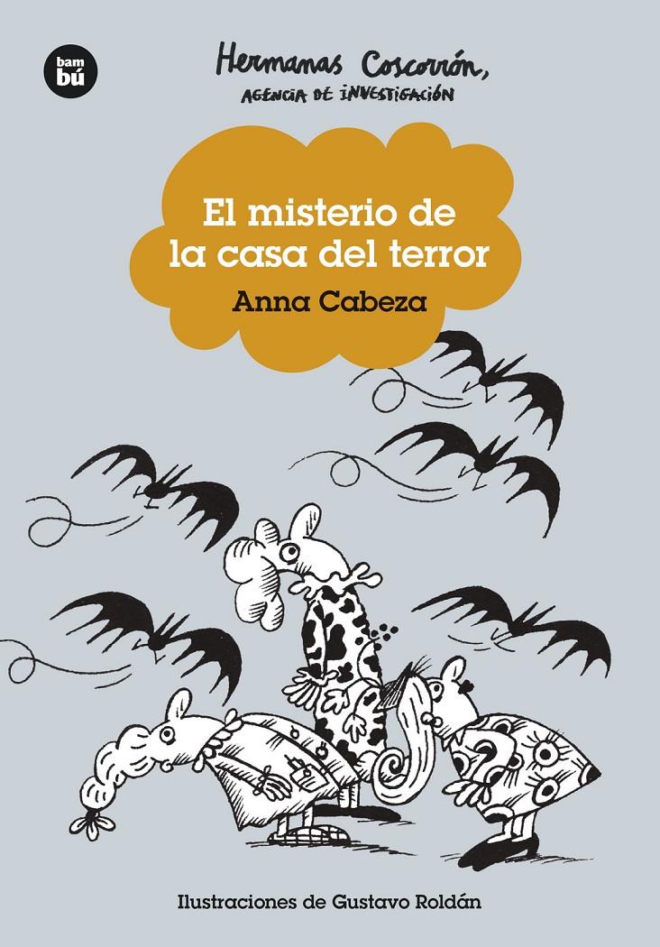 HERMANAS COSCORRÓN. AGENCIA DE INVESTIGACIÓN. EL MISTERIO DE LA CASA DEL TERROR | 9788483439753 | CABEZA, ANNA