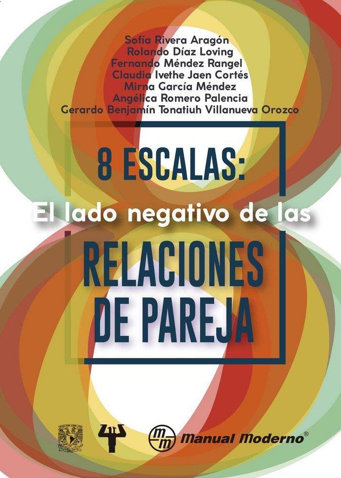 8 ESCALAS EL LADO NEGATIVO DE LAS RELACIONES DE PAREJA | 9786074486520 | RIVERA ARAGON, SONIA / DIAZ LOVING, ROLAN