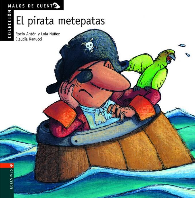 MALOS DE CUENTO. EL PIRATA METEPATAS | 9788426351333 | ANTON, ROCIO