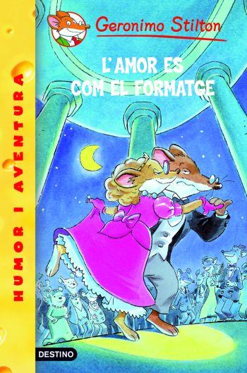 L'AMOR ÉS COM EL FORMATGE. Nº13 | 9788492671267 | GERONIMO STILTON