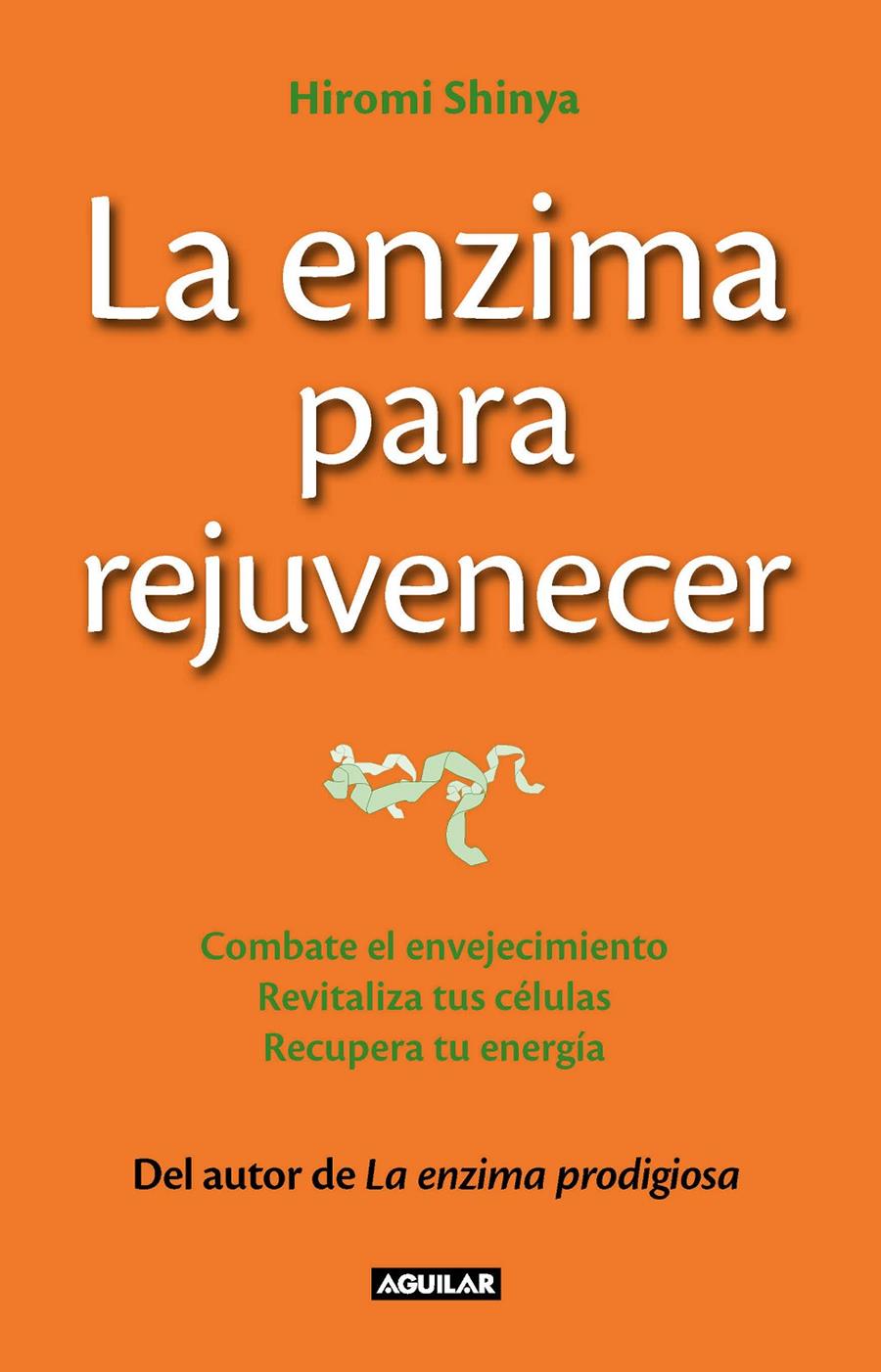 LA ENZIMA PARA REJUVENECER | 9788403013643 | SHINYA, HIROMI