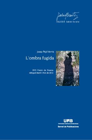 L'OMBRA FUGIDA (PREMI DE POESIA MIQUEL MARTI I POL) | 9788449028946 | PEJO I VERNIS, JOSEP