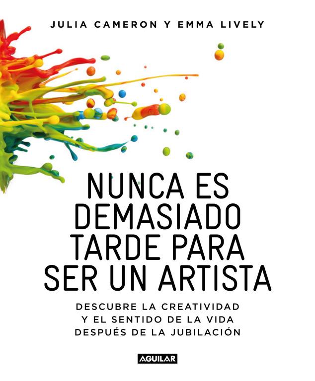 NUNCA ES DEMASIADO TARDE PARA SER UN ARTISTA | 9788403516199 | EMMA LYVELY/JULIA CAMERON