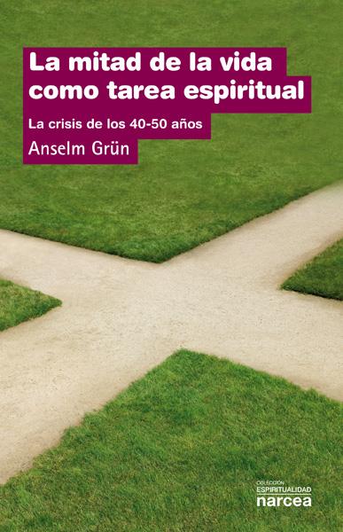 LA MITAD DE LA VIDA COMO TAREA ESPIRITUAL | 9788427708044 | GRÜN, ANSELM