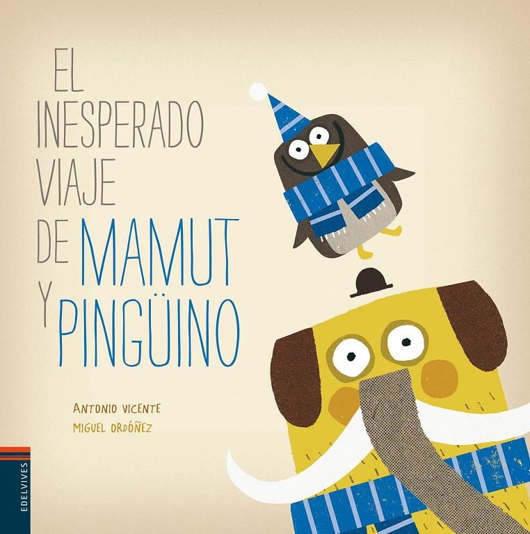 EL INESPERADO  VIAJE DE MAMUT Y EL PINGÜINO | 9788426391155 | VICENTE LUCERGA, ANTONIO