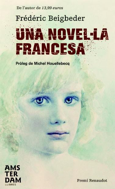 UNA NOVEL·LA FRANCESA | 9788492941469 | BEIGBEDER, FRÉDÉRIC