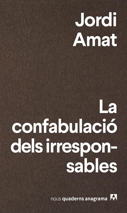 LA CONFABULACIÓ DELS IRRESPONSABLES | 9788433916174 | AMAT, JORDI