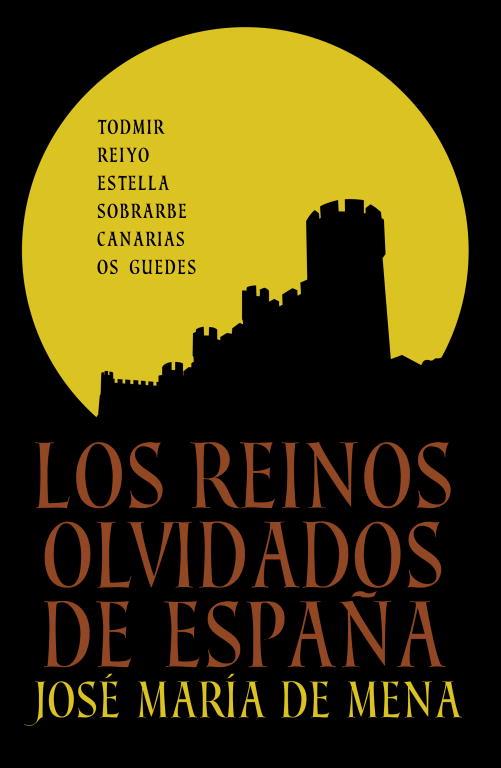 REINOS OLVIDADOS DE ESPAÑA, LOS | 9788401347887 | DE MENA, JOSE MARIA