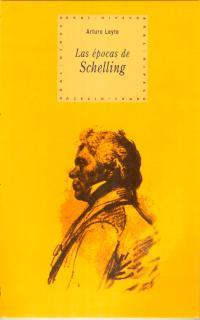 EPOCAS DE SCHELLING, LAS      (DIP) | 9788446010036 | LEYYE, ARTURO