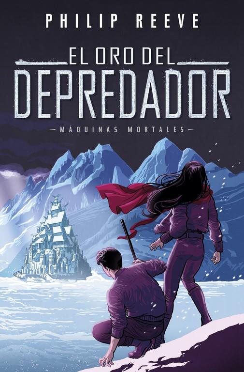 EL ORO DEL DEPREDADOR (SERIE MáQUINAS MORTALES 2) | 9788420486390 | PHILIP REEVE