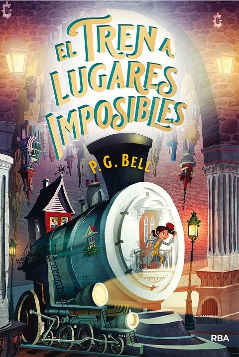 EL TREN A LUGARES IMPOSIBLES | 9788427217188 | BELL P.G.