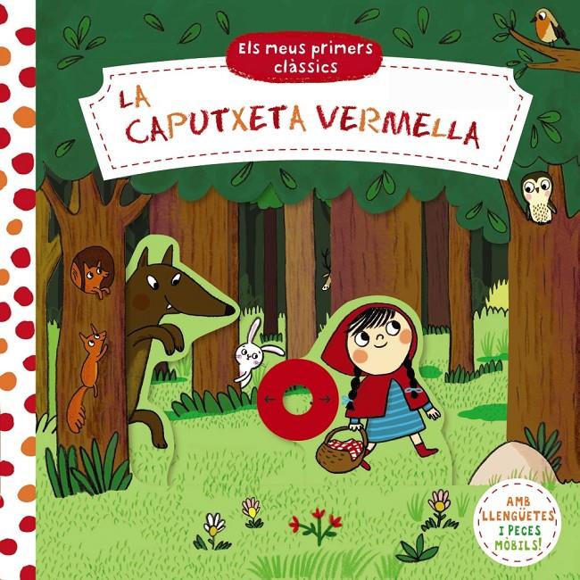 ELS MEUS PRIMERS CLÀSSICS. LA CAPUTXETA VERMELLA | 9788413491141 | VARIOS AUTORES